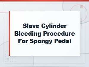 Bleeding a Slave Cylinder to Fix a Spongy Clutch Pedal